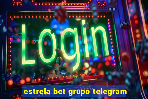 estrela bet grupo telegram